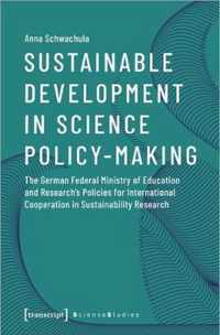 Sustainable Development in Science Policy-Making - The German Federal Ministry of Education and Research's Policies for International Cooperation