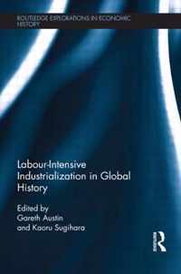 Labour-Intensive Industrialization in Global History