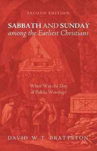 Sabbath and Sunday among the Earliest Christians, Second Edition