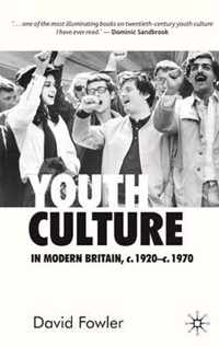 Youth Culture in Modern Britain, c.1920-c.1970