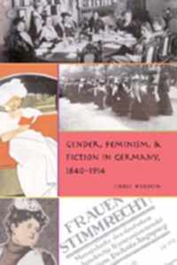 Gender, Feminism, and Fiction in Germany, 1840-1914