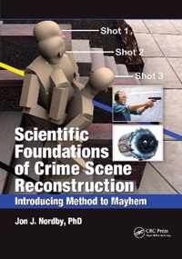 Scientific Foundations of Crime Scene Reconstruction: Introducing Method to Mayhem