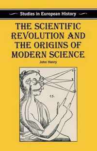 The Scientific Revolution and the Origins of Modern Science