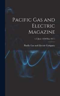 Pacific Gas and Electric Magazine; v.2 (June 1910-May 1911)