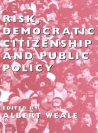 Risk, Democratic Citizenship and Public Policy