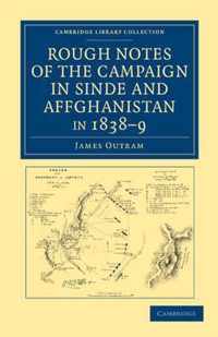 Rough Notes of the Campaign in Sinde and Affghanistan, in 1838-9