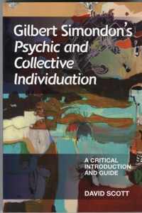 Gilbert Simondon's Psychic and Collective Individuation