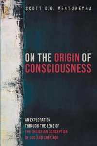 On the Origin of Consciousness