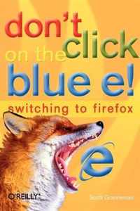 Don'T Click On The Blue E!