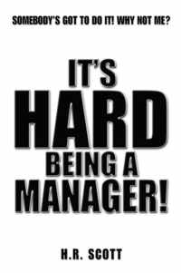 It's Hard Being a Manager!