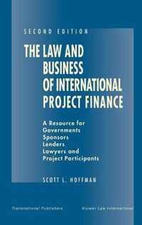 The Law and Business of International Project Finance