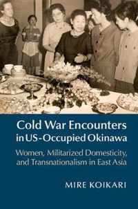 Cold War Encounters In US Occupied Okina