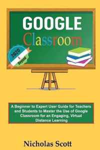 Google Classroom 2020 and Beyond