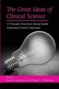 The Great Ideas of Clinical Science: 17 Principles That Every Mental Health Professional Should Understand