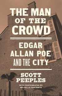 The Man of the Crowd  Edgar Allan Poe and the City