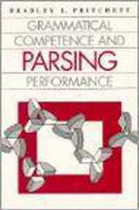 Grammatical Competence and Parsing Performance