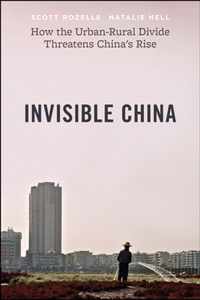 Invisible China  How the UrbanRural Divide Threatens Chinas Rise