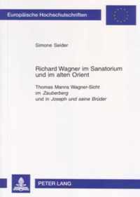 Richard Wagner im Sanatorium und im alten Orient