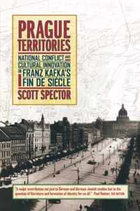 Prague Territories - National Conflict & Cultural Innovation in Franz Kafka's Fin de Siecle