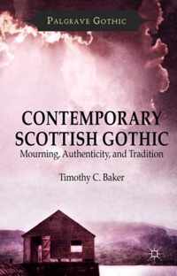 Contemporary Scottish Gothic: Mourning, Authenticity, and Tradition