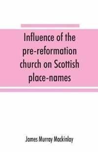 Influence of the pre-reformation church on Scottish place-names