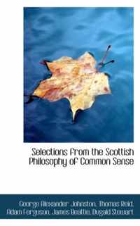 Selections from the Scottish Philosophy of Common Sense