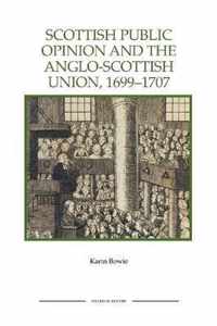 Scottish Public Opinion and the Anglo-Scottish Union, 1699-1707