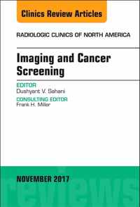 Imaging and Cancer Screening, An Issue of Radiologic Clinics of North America