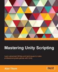 Mastering Unity Scripting