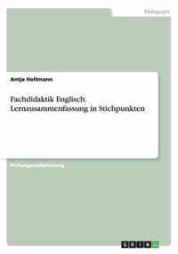 Fachdidaktik Englisch. Lernzusammenfassung in Stichpunkten