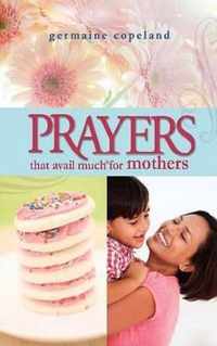 Prayers That Avail Much For Mothers