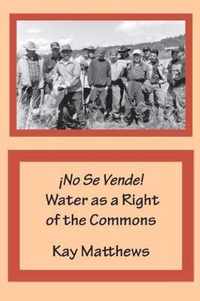 !No Se Vende! Water as a Right of the Commons