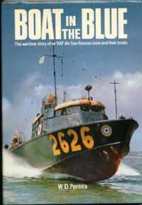 Boat in the Blue. The wartime story of an RAF Air Sea Rescue crew and their boats,