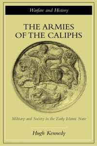 The Armies of the Caliphs