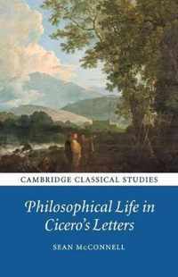 Philosophical Life in Cicero's Letters