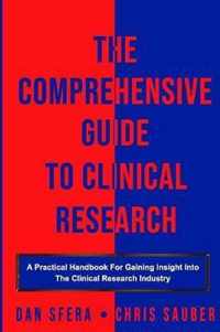 The Comprehensive Guide To Clinical Research