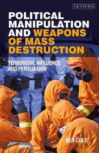 Political Manipulation and Weapons of Mass Destruction