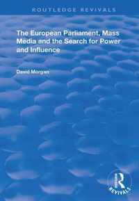 The European Parliament, Mass Media and the Search for Power and Influence