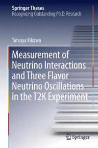 Measurement of Neutrino Interactions and Three Flavor Neutrino Oscillations in t