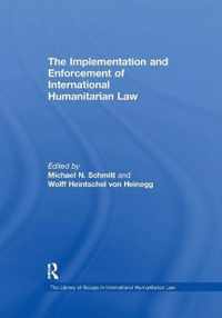 The Implementation and Enforcement of International Humanitarian Law