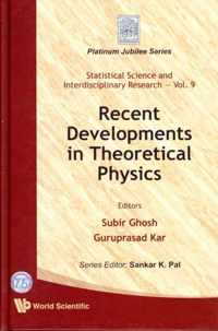 Recent Developments In Theoretical Physics