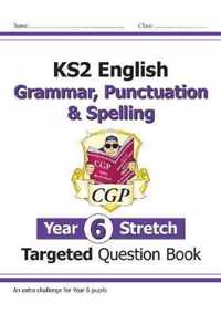 KS2 English Targeted Question Book: Challenging Grammar, Punctuation & Spelling - Year 6 Stretch