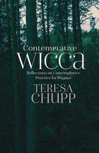 Contemplative Wicca: Reflections on Contemplative Practice for Pagans