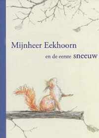 Mijnheer Eekhoorn en de eerste sneeuw