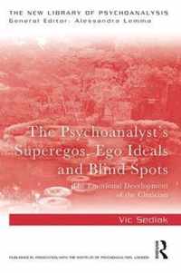 The Psychoanalyst's Superegos, Ego Ideals and Blind Spots