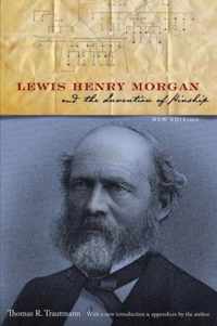 Lewis Henry Morgan and the Invention of Kinship