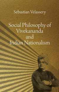 Social Philosophy of Vivekananda and Indian Nationalism