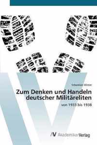 Zum Denken und Handeln deutscher Militareliten