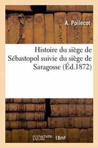 Histoire Du Siege de Sebastopol Suivie Du Siege de Saragosse