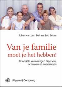 Van je familie moet je het hebben!